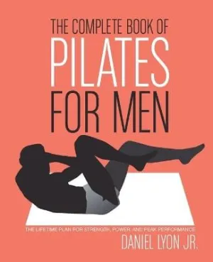 Daniel Lyon: The Complete Book of Pilates for Men [2005] paperback